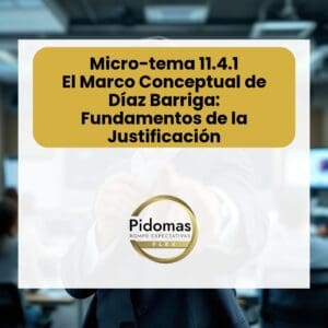Micro-tema 11.4.1: El Marco Conceptual de Díaz Barriga: Fundamentos de la Justificación