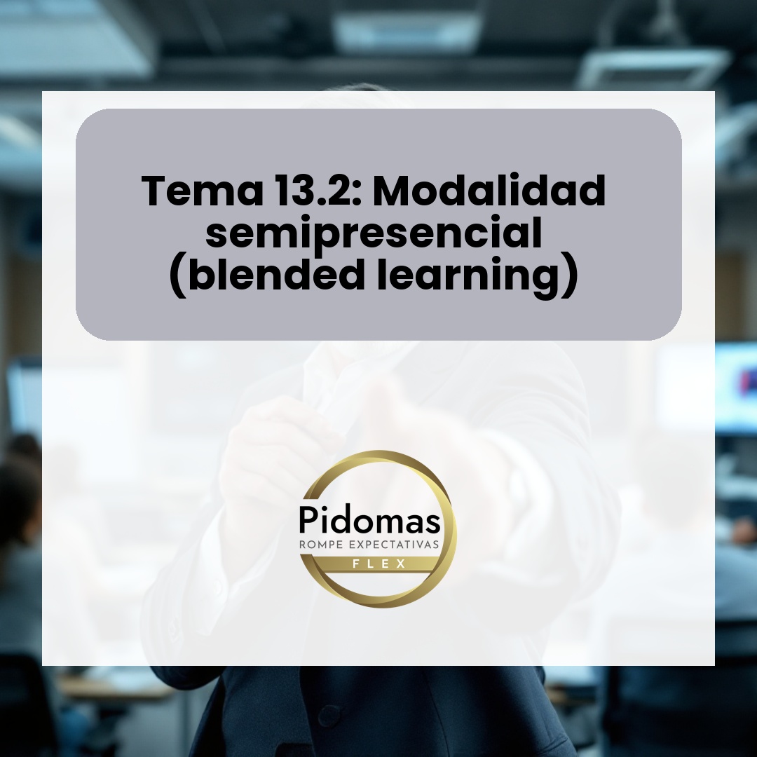 Tema 13.2: Modalidad semipresencial (blended learning)