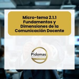 Micro-tema 2.1.1: Fundamentos y Dimensiones de la Comunicación Docente