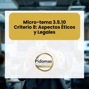 Micro-tema 3.5.10: Criterio 8: Aspectos Éticos y Legales