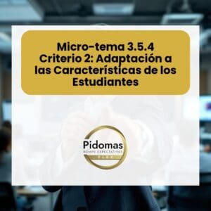 Micro-tema 3.5.4: Criterio 2: Adaptación a las Características de los Estudiantes