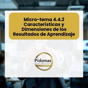 Micro-tema 4.4.2: Características y Dimensiones de los Resultados de Aprendizaje