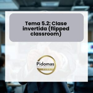 Tema 5.2: Clase invertida (flipped classroom)