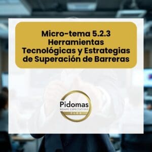 Micro-tema 5.2.3: Herramientas Tecnológicas y Estrategias de Superación de Barreras
