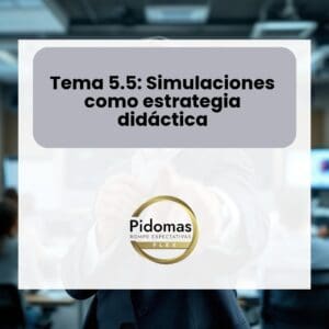 Tema 5.5: Simulaciones como estrategia didáctica