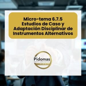 Micro-tema 6.7.5: Estudios de Caso y Adaptación Disciplinar de Instrumentos Alternativos
